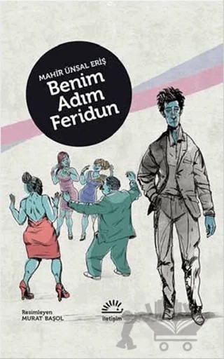 Benim Adım Feridun – Mahir Ünsal Eriş – İletişim Yayınevi kitap kapağı