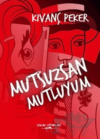 Mutsuzsan Mutluyum – Kıvanç Peker – Sokak Kitapları Yayınları kitap kapağı