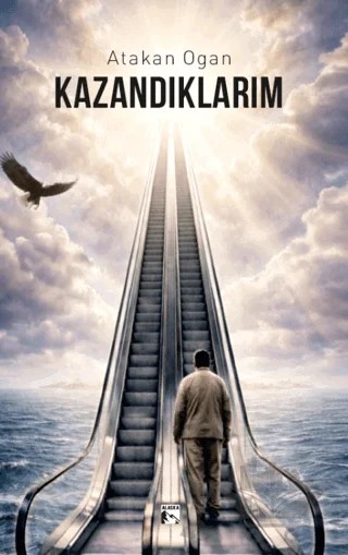 Kazandıklarım – Atakan Ogan – Alaska Yayınevi kitap kapağı