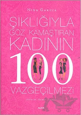 Şıklığıyla Göz Kamaştıran Kadının 100 Vazgeçilmezi – Nina Garcia – Alfa Yayınları kitap kapağı