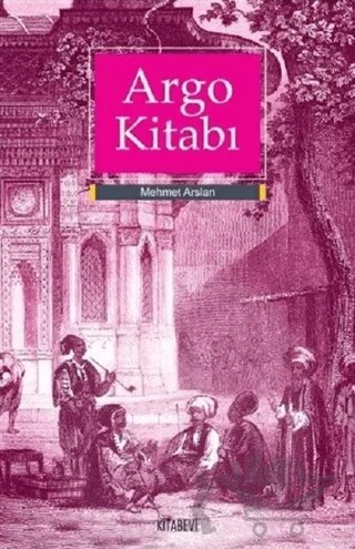 Argo Kitabı – Mehmet Arslan – Kitabevi Yayınları kitap kapağı