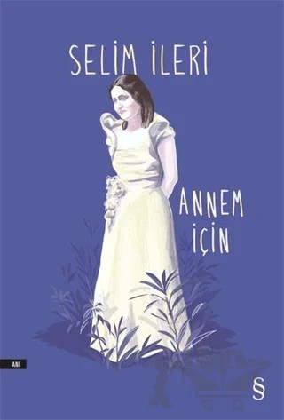 Annem İçin – Selim İleri – Everest Yayınları kitap kapağı