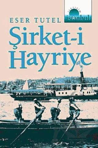 Şirket-i Hayriye – Eser Tutel – İletişim Yayınevi kitap kapağı