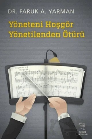 Yöneteni Hoşgör Yönetilenden Ötürü – Faruk A. Yarman – Nergiz Yayınları kitap kapağı