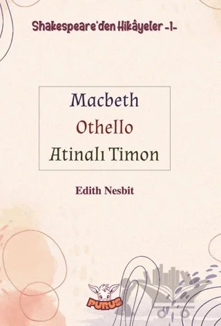 Shakespeare'den Hikayeler 1 - Macbeth-Othello-Atinalı Timon – Edith Nesbit – Purus Yayınları kitap kapağı
