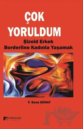 Çok Yoruldum – F. Suna Günay – Karahan Kitabevi kitap kapağı