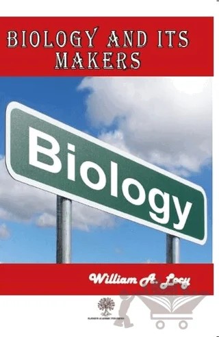 Biology and Its Makers – William A. Locy – Platanus Publishing kitap kapağı