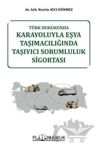 Karayoluyla Eşya Taşımacılığında Taşıyıcı Sorumluluk Sigortası – Nesrin Avcı Dönmez – Platon Hukuk kitap kapağı