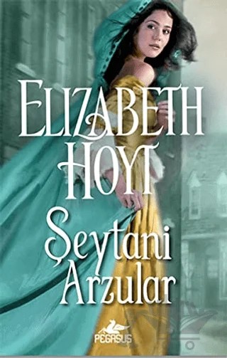 Şeytani Arzular – Elizabeth Hoyt – Pegasus Yayınları kitap kapağı