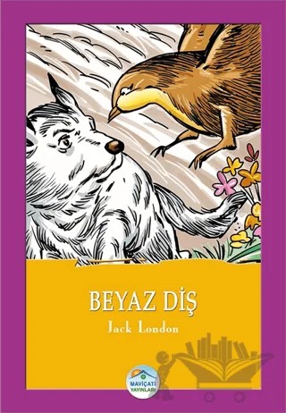Beyaz Diş – Jack London – Maviçatı Yayınları kitap kapağı