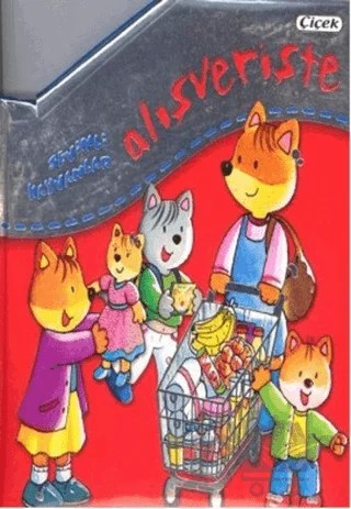 Sevimli Hayvanlar - Alışverişte – Kolektif – Çiçek Yayıncılık kitap kapağı