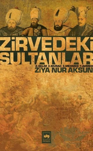 Zirvedeki Sultanlar – Ziya Nur Aksun – Ötüken Neşriyat kitap kapağı