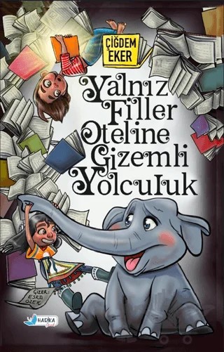 Yalnız Filler Oteline Gizemli Yolculuk – Çiğdem Eker – Harika Çocuk Yayınları kitap kapağı