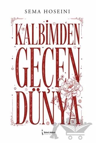 Kalbimden Geçen Dünya – Sema Hoseini – İkinci Adam Yayınları kitap kapağı