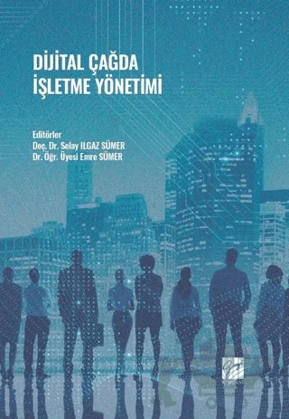 Dijital Çağda İşletme Yönetimi – Selay Ilgaz Sümer – Gazi Kitabevi kitap kapağı