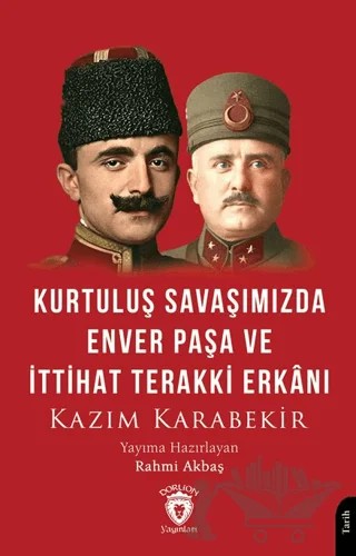 Kurtuluş Savaşımızda Enver Paşa ve İttihat Terakki Erkanı – Kazım Karabekir – Dorlion Yayınları kitap kapağı