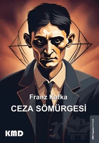 Ceza Sömürgesi – Franz Kafka – KMD Yayınları kitap kapağı