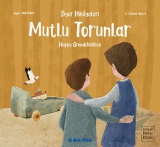Mutlu Torunlar - Happy Grandchildren (Etkinlikli Hikaye Kitabı) – Ayşe Taşyürek – Multibem Yayınları kitap kapağı