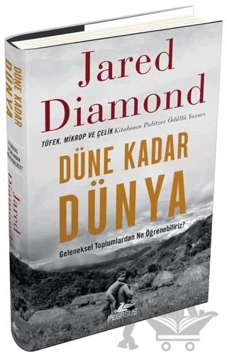 Düne Kadar Dünya - Geleneksel Toplumlardan Ne Öğrenebiliriz? – Jared Diamond – Pegasus Yayınları kitap kapağı