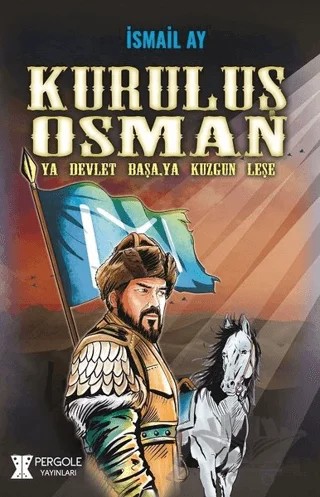 Kuruluş Osman – İsmail Ay – Pergole Yayınları kitap kapağı