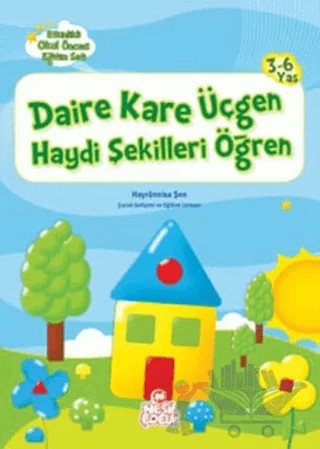 Daire Kare Üçgen Haydi Şekilleri Öğren – Hayrünisa Şen – Nesil Çocuk Yayınları kitap kapağı