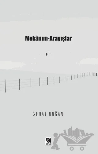Mekanım - Arayışlar – Sedat Doğan – Çıra Yayınları kitap kapağı