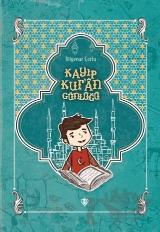 Kayıp Kur'an Günlüğü – Bilgenur Çorlu – Türkiye Diyanet Vakfı Yayınları kitap kapağı