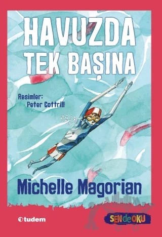 Sen de Oku - Havuzda Tek Başına – Michelle Magorian – Tudem Yayınları kitap kapağı