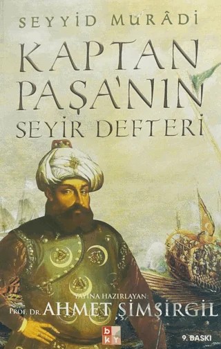Kaptan Paşa'nın Seyir Defteri Gazavatı Hayreddin Paşa – Seyyid Muradi – Babıali Kültür Yayıncılığı kitap kapağı