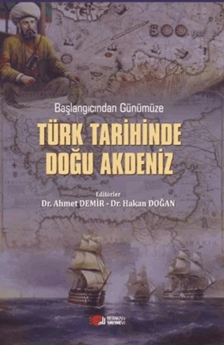 Başlangıcından Günümüze Türk Tarihinde Doğu Akdeniz – Ahmet Demir, Hakan Doğan – Berikan Yayınevi kitap kapağı