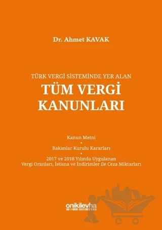Türk Vergi Sisteminde Yer Alan Tüm Vergi Kanunları – Ahmet Kavak – On İki Levha Yayınları kitap kapağı
