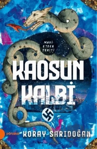 Kaosun Kalbi - Mavi Ejder Serisi – Koray Sarıdoğan – Portakal Kitap kitap kapağı