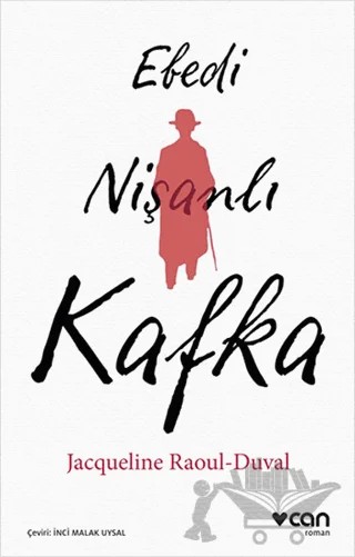 Ebedi Nişanlı Kafka – Jacqueline Raoul-Duval – Can Yayınları kitap kapağı