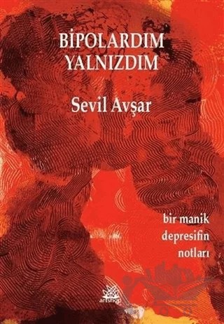 Bipolardım Yalnızdım – Sevil Avşar – Artshop Yayıncılık kitap kapağı