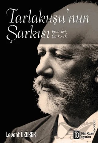 Tarlakuşu’nun Şarkısı (Pyotr İlyiç Çaykovski) – Levent Özübek – İlkim Ozan Yayınları kitap kapağı