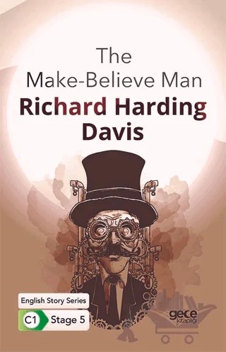 The Make-Believe Man - İngilizce Hikayeler C1 Stage 5 – R. Harding Davis – Gece Kitaplığı kitap kapağı