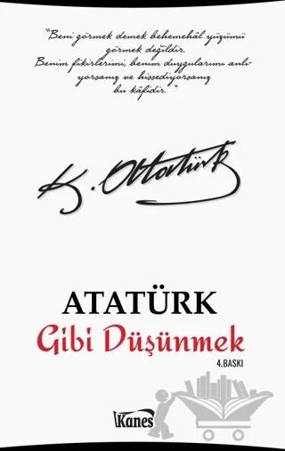 Atatürk Gibi Düşünmek – Kolektif – Kanes Yayınları kitap kapağı