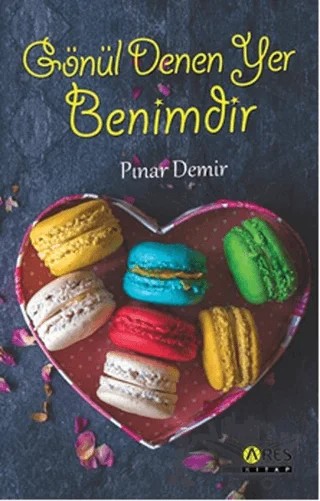 Gönül Denen Yer Benimdir – Pınar Demir – Ares Yayınları kitap kapağı