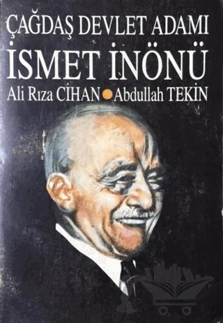 Çağdaş Devlet Adamı İsmet İnönü – Ali Rıza Cihan – Tekin Yayınevi kitap kapağı