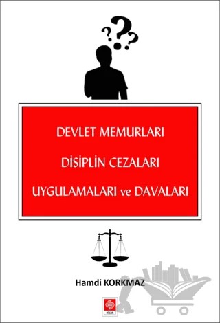 Devlet Memurları Disiplin Cezaları Uygulamaları ve Davaları – Hamdi Korkmaz – Ekin Basım Yayın kitap kapağı