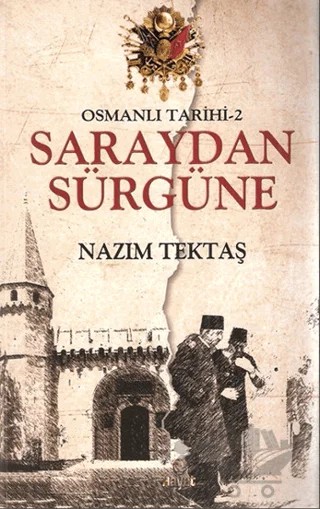 Osmanlı Tarihi 2 : Saraydan Sürgüne – Nazım Tektaş – Hayat Yayınları kitap kapağı
