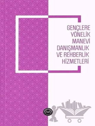 Gençlere Yönelik Manevi Danışmanlık ve Rehberlik Hizmetleri – Mustafa Soykök, Sevde Düzgüner – Diyanet İşleri Başkanlığı kitap kapağı
