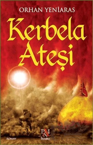 Kerbela Ateşi – Orhan Yeniaras – Panama Yayıncılık kitap kapağı