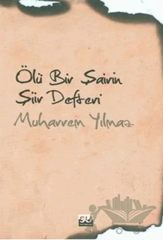 Ölü Bir Şairin Şiir Defteri – Muharrem Yılmaz – Su Yayınevi kitap kapağı