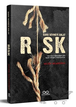Risk - Bana Sevmeyi Anlat – Müjde Aklanoğlu – Hasrem Yayınları kitap kapağı