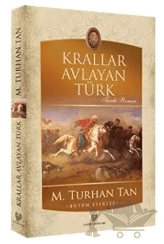 Krallar Avlayan Türk – M. Turhan Tan – Çağrı Yayınları kitap kapağı