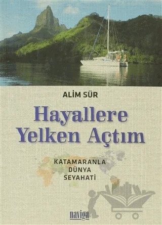 Hayallere Yelken Açtım – Alim Sür – Naviga Yayınları kitap kapağı