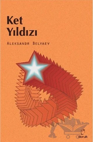 Ket Yıldızı – Aleksandr Romanoviç Belyaev – Doruk Yayınları kitap kapağı