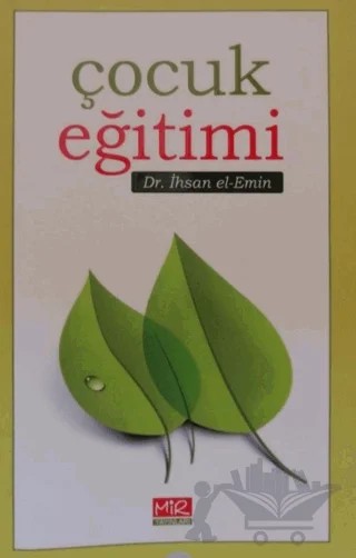 Çocuk Eğitimi – İhsan el-Emin – Mir Yayınları kitap kapağı
