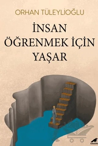 İnsan Öğrenmek İçin Yaşar – Orhan Tüleylioğlu – Kara Karga Yayınları kitap kapağı